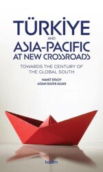 Türkiye and Asia Pacific at New Crossroads - Kadim Yayınları
