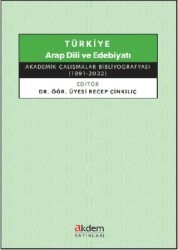 Türkiye Arap Dili ve Edebiyatı - Akademik Çalışmalar Bibliyografyası - Akdem Yayınları