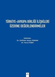 Türkiye-Avrupa Birliği İlişkileri Üzerine Değerlendirmeler - Dora Basım Yayın