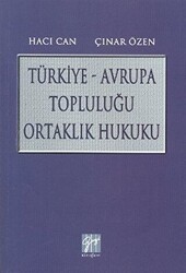 Türkiye - Avrupa Topluluğu Ortaklık Hukuku - Gazi Kitabevi
