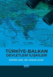 Türkiye-Balkan Devletleri İlişkileri - Nobel Akademik Yayıncılık