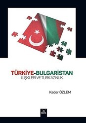 Türkiye-Bulgaristan İlişkileri ve Türk Azınlık - Dora Basım Yayın