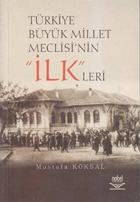 Türkiye Büyük Millet Meclisi’nin ’İlk’leri - 1