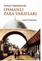 Türkiye Cografyasında Osmanlı Para Vakıfları - Nobel Bilimsel Eserler