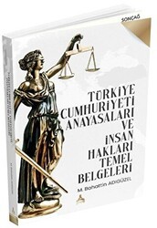 Türkiye Cumhuriyeti Anayasaları ve İnsan Hakları Temel Belgeleri - Sonçağ Yayınları