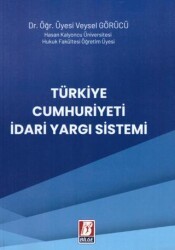 Türkiye Cumhuriyeti İdari Yargı Sistemi - Bilge Yayınevi