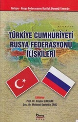 Türkiye Cumhuriyeti Rusya Federasyonu İlişkileri - Barış Kitap