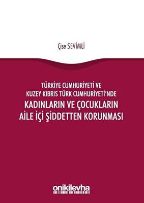 Türkiye Cumhuriyeti ve Kuzey Kıbrıs Türk Cumhuriyeti`nde Kadınların ve Çocukların Aile İçi Şiddetten Korunması - 1
