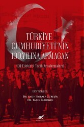 Türkiye Cumhuriyeti’nin 100. Yılına Armağan - Paradigma Akademi Yayınları