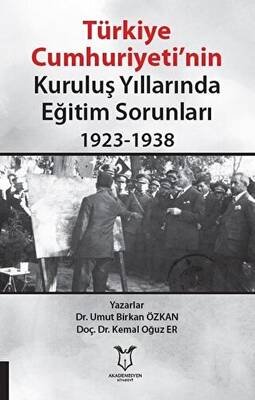 Türkiye Cumhuriyeti’nin Kuruluş Yıllarında Eğitim Sorunları 1923-1938 - 1