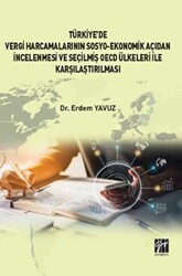 Türkiye` de Vergi Harcamalarının Sosyo-Ekonomik Açıdan İncelenmesi ve Seçilmiş OECD Ülkeleri İle Karşılaştırılması - Gazi Kitabevi