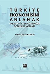 Türkiye Ekonomisini Anlamak - Gazi Kitabevi