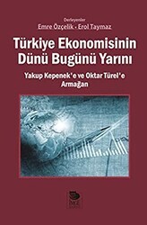 Türkiye Ekonomisinin Dünü Bugünü Yarını - İmge Kitabevi Yayınları