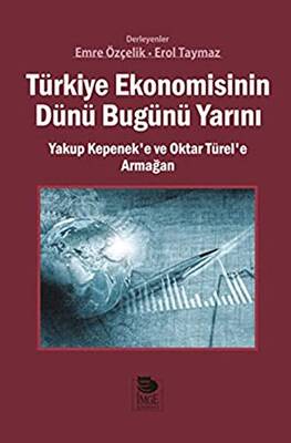 Türkiye Ekonomisinin Dünü Bugünü Yarını - 1