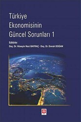 Türkiye Ekonomisinin Güncel Sorunları - 1 - Ekin Basım Yayın