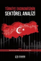 Türkiye Ekonomisinin Sektörel Analizi - Efe Akademi Yayınları