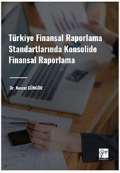 Türkiye Finansal Raporlama Standartlarında Konsolide Finansal Raporlama - Gazi Kitabevi