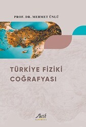 Türkiye Fiziki Coğrafyası - Aktif Yayınevi