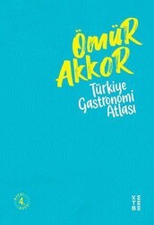 Türkiye Gastronomi Atlası - Ketebe Yayınları