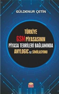 Türkiye GSM Piyasasının Piyasa Teorileri Bağlamında Anylogic ile Simülasyonu - 1