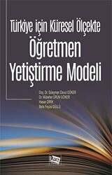 Türkiye İçin Küresel Ölçekte Öğretmen Yetiştirme Modeli - Anı Yayıncılık