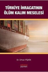 Türkiye İhracatının Ölüm-Kalım Meselesi - Astana Yayınları