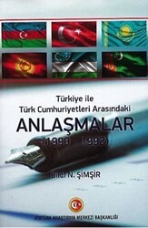 Türkiye İle Türk Cumhuriyetleri Arasındaki Anlaşmalar 1990 - 1992 - Atatürk Araştırma Merkezi