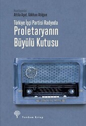 Türkiye İşçi Partisi Radyoda Proletaryanın Büyülü Kutusu Ciltli - Yordam Kitap