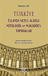 Türkiye - İslamın Nefes Aldığı Mitolojik ve Mukaddes Topraklar - Ürün Yayınları