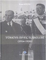 Türkiye-İsveç İlişkileri 1914-1938 - Türk Tarih Kurumu Yayınları
