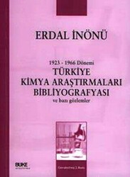 1923-1966 Dönemi Türkiye Kimya Araştırmaları Bibliyografyası ve Bazı Gözlemler - Büke Yayınları
