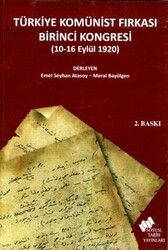 Türkiye Komünist Fırkası Birinci Kongresi 10-16 Eylül 1920 - Sosyal Tarih Yayınları