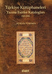 Türkiye Kütüphaneleri Yazma Eserler Katalogları 1923-2006 - Kitabevi Yayınları