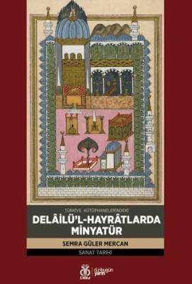 Türkiye Kütüphanelerindeki Delâilü’l-Hayrâtlarda Minyatür - 1