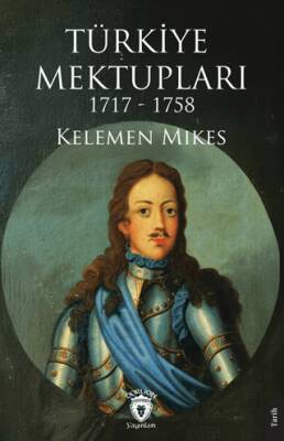 Türkiye Mektupları 1717 - 1758 - 1