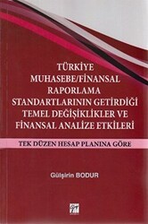 Türkiye Muhasebe - Finansal Raporlama Standartlarının Getirdiği Temel Değişiklikler ve Finansal Analize Etkileri - Gazi Kitabevi