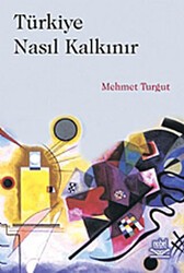 Türkiye Nasıl Kalkınır - Nobel Akademik Yayıncılık