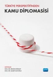 Türkiye Perspektifinden Kamu Diplomasisi - Nobel Akademik Yayıncılık