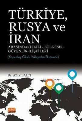 Türkiye Rusya ve İran Arasındaki İkili - Bölgesel Güvenlik İlişkileri - 1