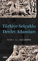 Türkiye Selçuklu Devlet Adamları - Çizgi Kitabevi Yayınları
