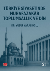 Türkiye Siyasetinde Muhafazakâr Toplumsallık ve Din - Nobel Bilimsel Eserler