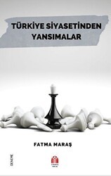 Türkiye Siyasetinden Yansımalar - Yükseliş Yayınları