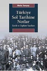 Türkiye Sol Tarihine Notlar - İletişim Yayınevi