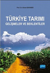 Türkiye Tarım Gelişmeler ve Beklentiler - Nobel Akademik Yayıncılık