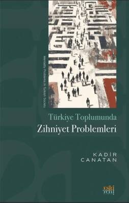 Türkiye Toplumunda Zihniyet Problemleri - 1