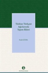 Türkiye Türkçesi Ağızlarında Yapım Ekleri - Türk Dil Kurumu Yayınları