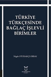 Türkiye Türkçesinde Bağlaç İşlevli Birimler - Akademisyen Kitabevi