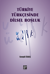 Türkiye Türkçesinde Dilsel Boşluk - Gazi Kitabevi
