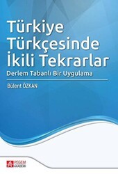 Türkiye Türkçesinde İkili Tekrarlar - Pegem Akademi Yayıncılık