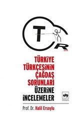 Türkiye Türkçesinin Çağdaş Sorunları Üzerine İncelemeler - Ötüken Neşriyat